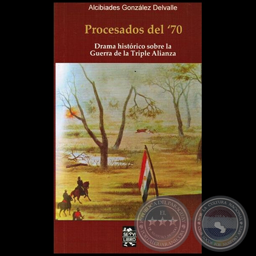 PROCESADOS DEL '70 - Autor: ALCIBÍADES GONZÁLEZ DELVALLE - Año 2014